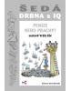Šedá drbna s IQ Peníze nebo prachy? (Vráťa Ebr, Karel Benetka)