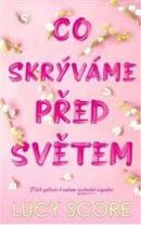 Co skrýváme před světem (Lucy Score)