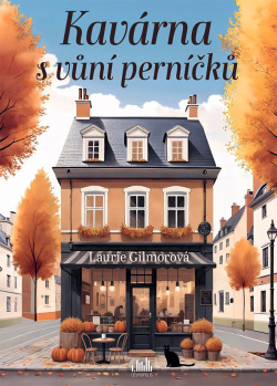 Kavárna s vůní perníčků (Laurie Gilmore)
