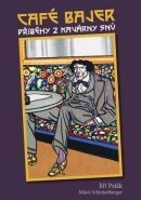 Café Bajer - Příběhy z kavárny snů (Jiří Polák)