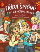Třída špiónů a velká hradní loupež (Marie Koželuhová, Petra Martišková)