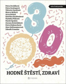 Hodně štěstí, zdraví (Petra Soukupová, Bianca Bellová, Marek Epstein, Petra Dvořáková, Petra Klabouchová)