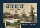 Žehušice včera a dnes (Milan Šustr, Josef Hrubeš)