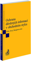 Ochrana důvěrných informací v obchodním styku (Václav Pilík, Dalibor Nový, Ivana Štenglová)