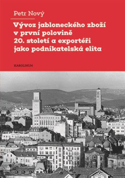 Vývoz jabloneckého zboží v první polovině 20. století a exportéři jako podnikatelská elita (Petr Nový)