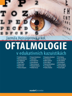 Oftalmologie v edukativních kazuistikách (Jarmila Heissigerová)