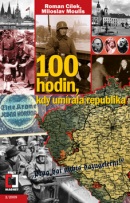 100 hodin, kdy umírala republika (Roman Cílek, Miloslav Moulis)