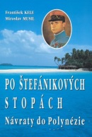 Po Štefánikových stopách (Miroslav Musil, František Kele)