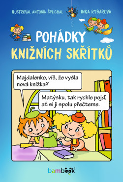 Pohádky knižních skřítků (Inka Rybářová, Antonín Šplíchal)