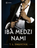 Iba medzi nami (1. akosť) (T. L. Swan)