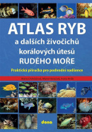 Atlas ryb a dalších živočichů korálových útesů Rudého moře - Praktická příručka pro vodní nadšence (Ivana Hrdá, Marie Hanzová, Alena Doležalová)