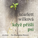 Když přišli psi (audiokniha) (Scarlett Wilková)