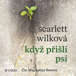 Když přišli psi (audiokniha) (Scarlett Wilková)