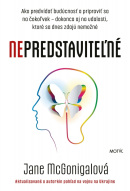 Nepredstaviteľné (1. akosť) (Jane McGonigal)