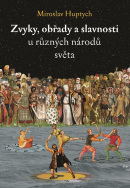 Zvyky, obřady a slavnosti u různých národů světa (Miroslav Huptych)