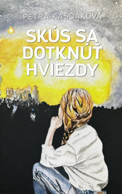 Skús sa dotknúť hviezdy (Petra Kaščáková)