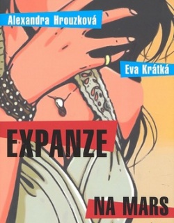 Expanze na Mars (Alexandra Schneider Hrouzková, Eva Krátká)