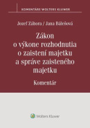 Zákon o výkone rozhodnutia o zaistení majetku a správe zaisteného majetku (1. akosť) (Jana Bálešová, Jozef Záhora)
