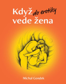 Když do erotiky vede žena (Michal Gondek)