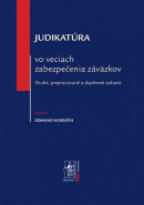 Judikatúra vo veciach zabezpečenia záväzkov, 2. vydanie (1. akosť) (Edmund Horváth)