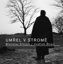 Umřel v stromě (Břetislav Ditrych, Jindřich Štreit)