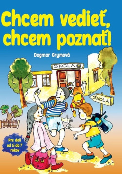 Chcem vedieť, chcem poznať! (1. akosť) (Dagmar Grymová)