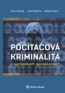 Počítačová kriminalita v európskych súvislostiach (1. akosť) (Libor Klimek, Květoň Holcr, Jozef Záhora)