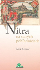 Nitra na starých pohľadniciach (1. akosť) (Alojz Krčmár)