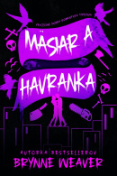 Mäsiar a Havranka - Vražedne dobrá romantická trilógia (Brynne Weaver)