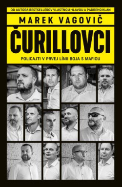 Čurillovci: Policajti v prvej línii boja s mafiou (Marek Vagovič)