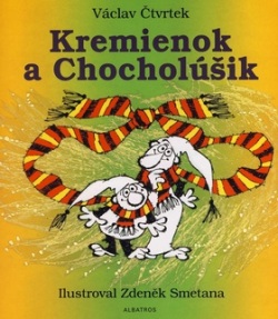 Kremienok a Chocholúšik (Zdeněk Smetana, Václav Čtvrtek)