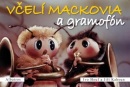 Včelí mackovia a gramofón (Jiří Kahoun, Ivo Houf)