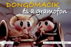 Dongómacik és a gramofon (Jiří Kahoun, Ivo Houf)