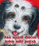 Ako strávil dníček jeden milý psíček (Sibyla Mislovičová)