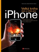Velká kniha tipů a triků pro iPhone (David Jurick; Adam & Damien Stolarz)