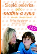 Slepičí polévka pro matku a syna (Mark Victor Hansen, Jack Canfield)