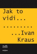 Jak to vidí Ivan Kraus (Ivan Kraus)